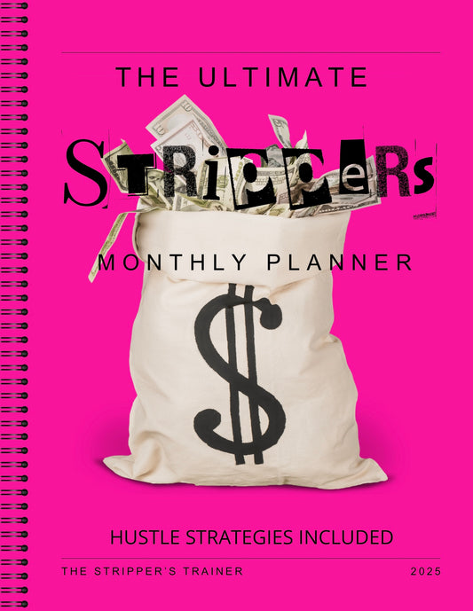 THE ULTIMATE STRIPPER'S MONTHLY PLANNER